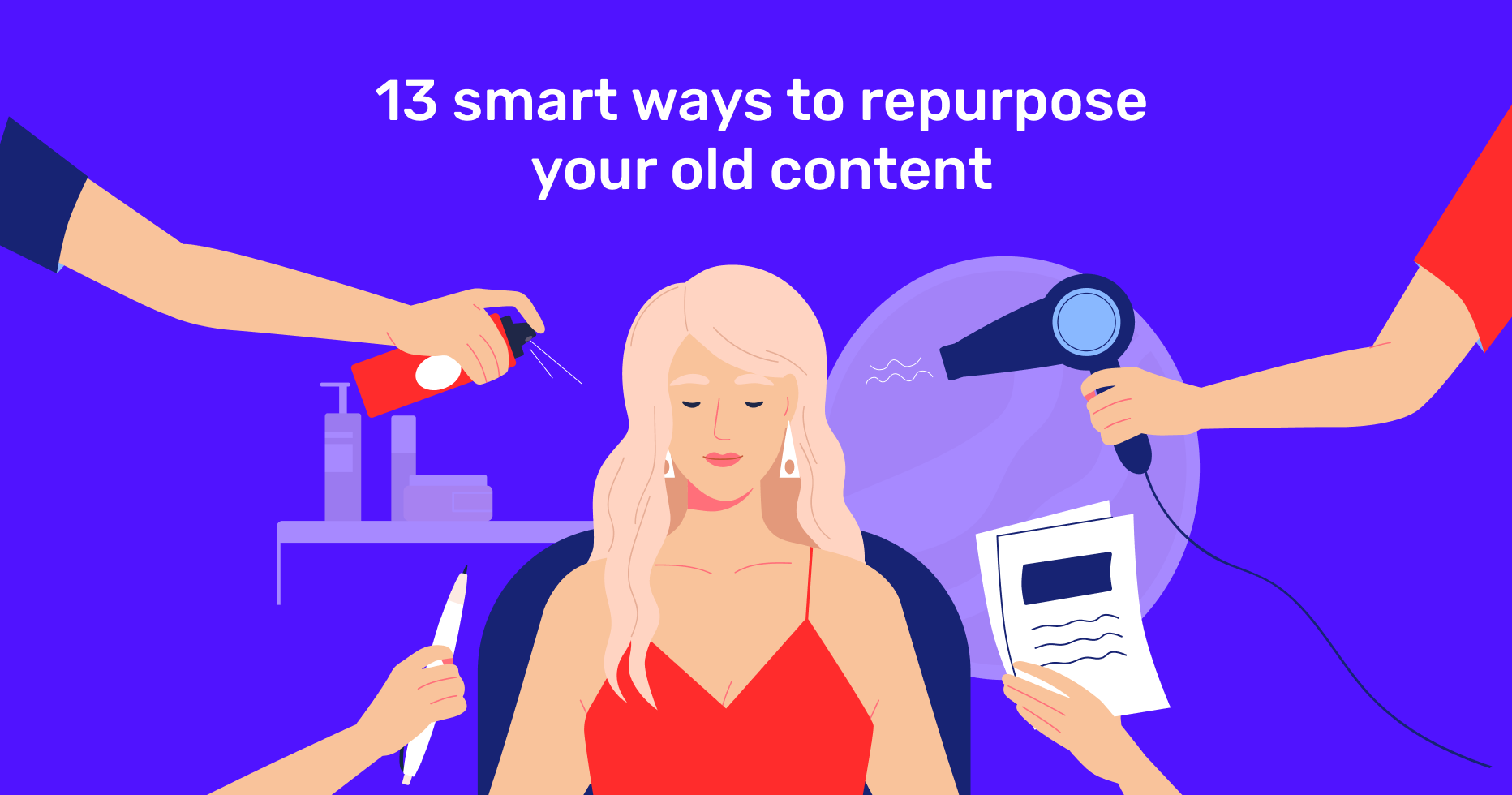 13 Smart Ways To Repurpose Your Old Content In Your Blog