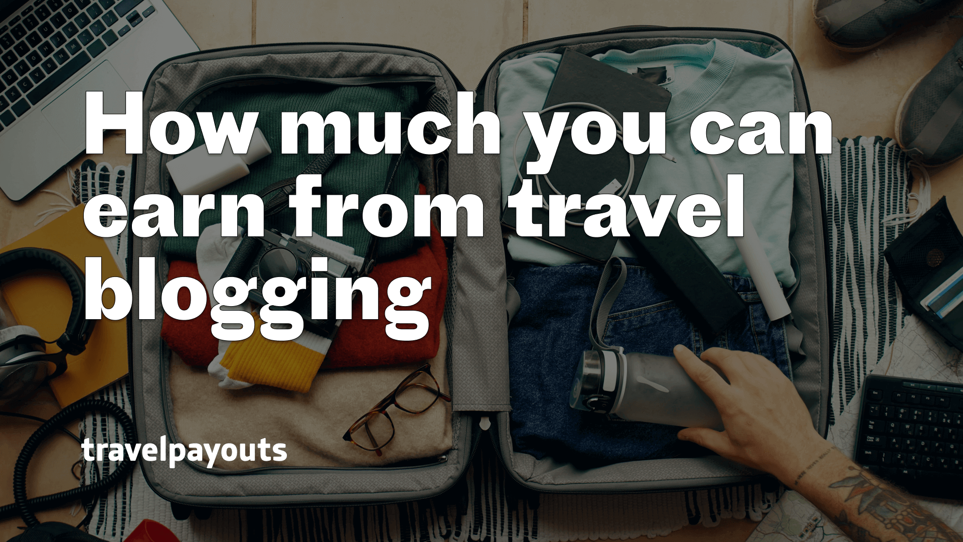 How Much Do Travel Bloggers Make? Travelpayouts