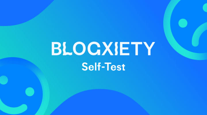 Blogxiety Self-Test: How Do You Know You’re Burning Out?