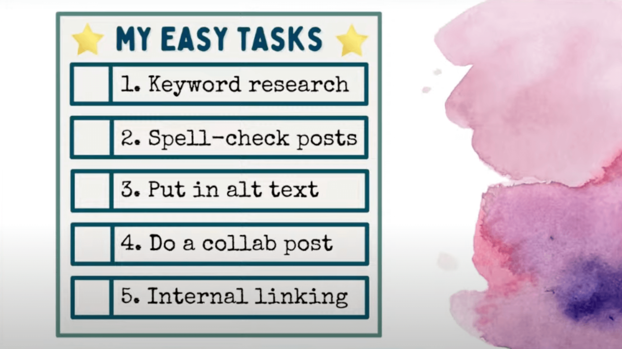 Creating an “easy” task list, like this list Shelley shared during the webinar, will ensure you always have something to do to move the needle forward in your business, even when you’re combatting comparison, writer’s block, or blogxiety. A screenshot of a list that says, “My Easy Tasks,” and lists out the following tasks: keyword research, spell-checking posts, putting in the alt text, doing collab posts, and internal linking.